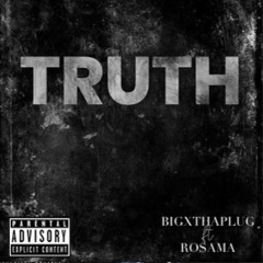 The Truth (feat. Ro$ama)