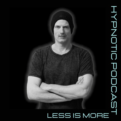 Hypnotic Podcast - Less Is More