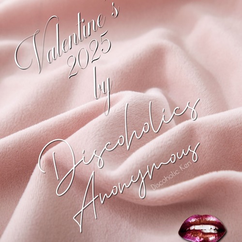 Valentine's 2025 by Discoholics Anonymous