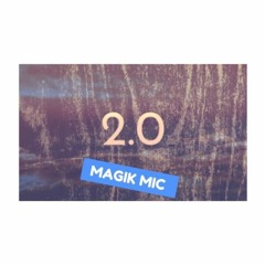 Magik Mic - 2.0