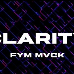 FYM Mvck - Clarity