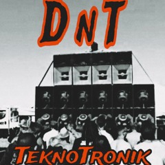 DnT - Teknotronik