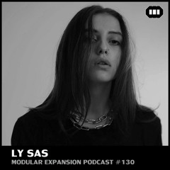 MODULAR EXPANSION PODCAST #130 | LY SAS