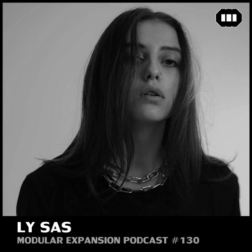 MODULAR EXPANSION PODCAST #130 | LY SAS