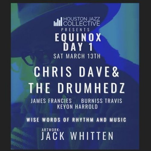 Chris Dave & The Drumhedz 3/13/21 Houston Jazz Collective: Equinox Music Event