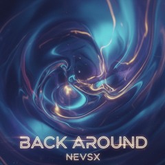 NEVSX - Back Around | FREE DOWNLOAD