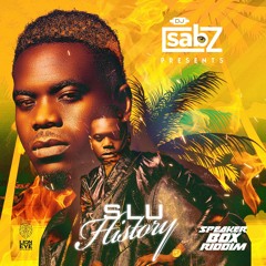 Slu - History (Speaker Box Riddim) (Prod. By DJ Sabz)