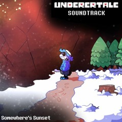 UNDERERTALE OST 063 - Somewhere's Sunset