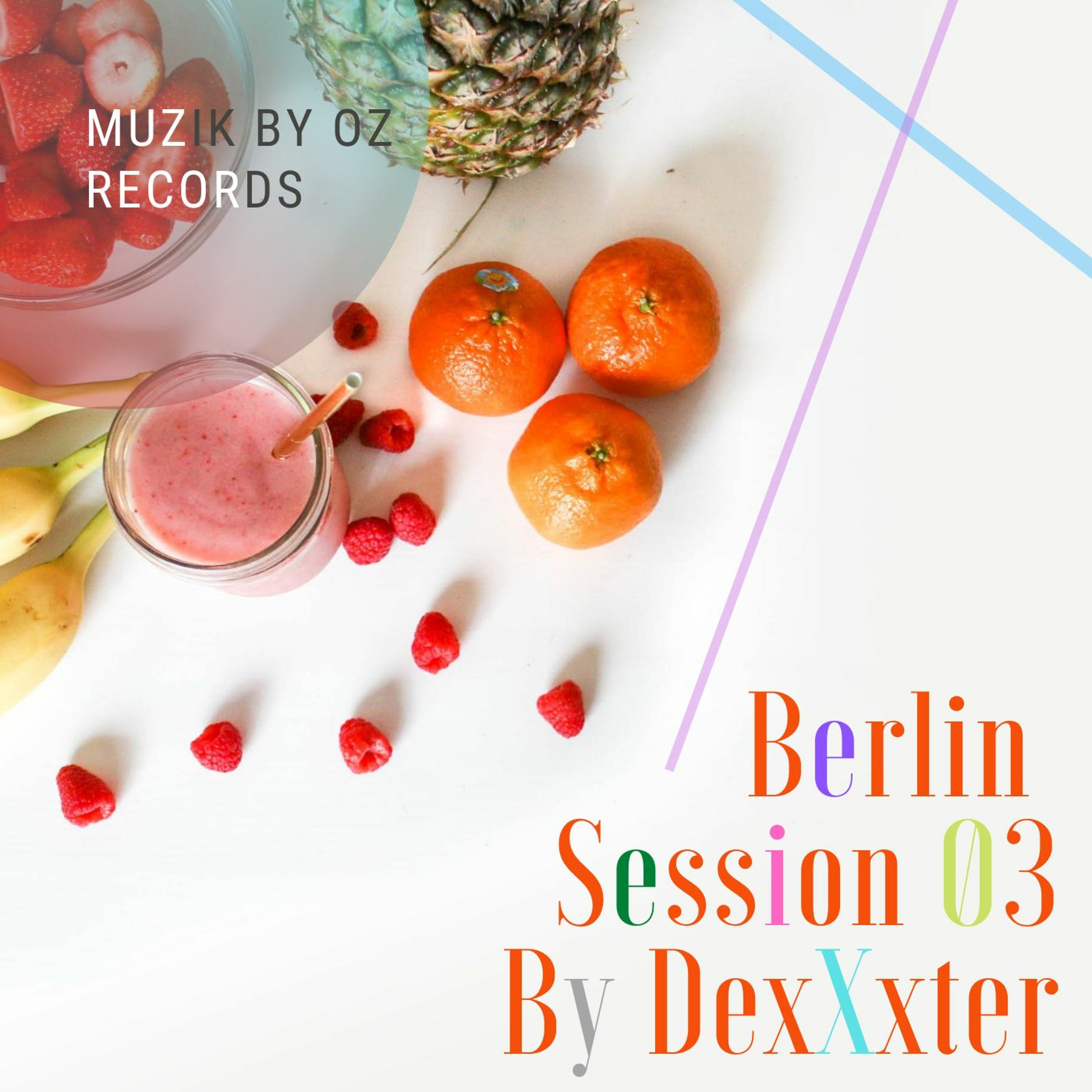 Berlin Session 03 By DexXxter (Muzik By Oz Records) episode artwork