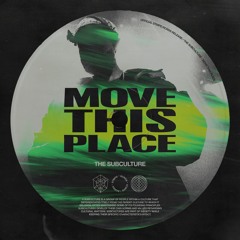 The Subculture - Move This Place