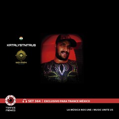 DJ Katalystnitrus / Set #364 exclusivo para Trance México