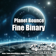 Planet Bounce - Fine Binary [4m Preview]