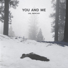 You an me