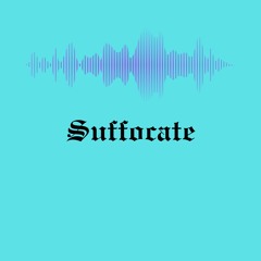 Suffocate