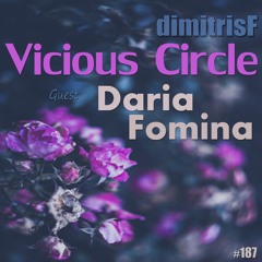 Daria Fomina - Vicious Circle 187 by dimitrisF Guest Mix on Pirate FM 96.3(07 April 2023)