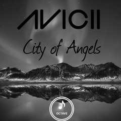 Avicii - City of Angels (Octave Remake)