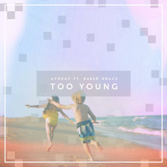 Too Young (feat. Baker Grace)