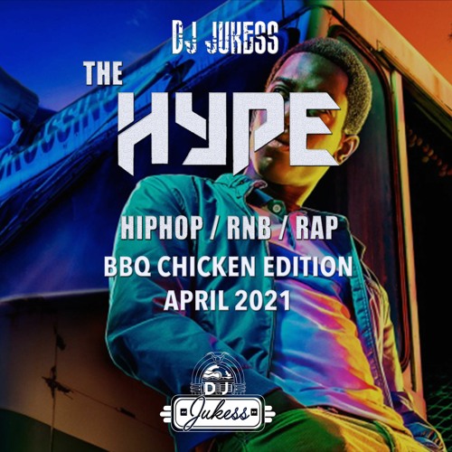#TheHype21 - Live Clubhouse Set - BBQ Chicken Edition - April '21 - @DJ_Jukess