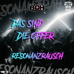 ResonanzRausch - Das sind die Opfer [BOH]