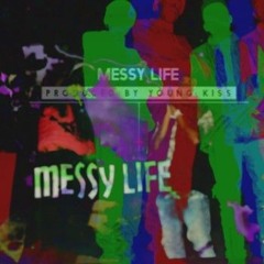 Young Kiss  ft Grahvity 99 ft D.aster -MESSY LIFE