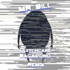 Mr. Bill - Gliitchake (Bagavond Remix) (Free DL)