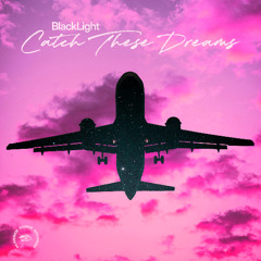 Catch These Dreams (Original Mix)