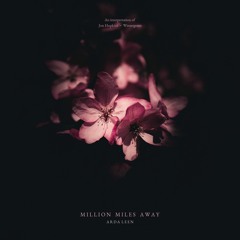 Million Miles Away (An interpretation of Jon Hopkins - Wintergreen)