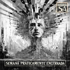 Semana Praticamente Encerrada