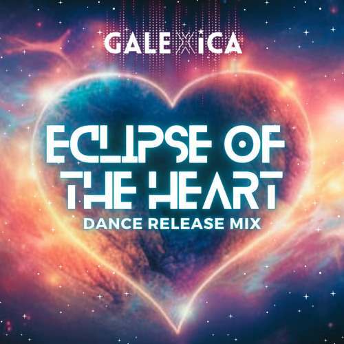ECLIPSE OF THE HEART * Dance Release Mix