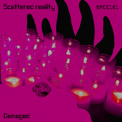 Scattered Reality - Damaged (Original Mix)