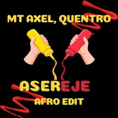 Mt Axel, Quentro - Asereje (Afro Edit)