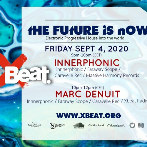 The Future is Now - Innerphonic (Mad Gregor & Marc Denuit) Sept 2020 Xbeat Radio Show