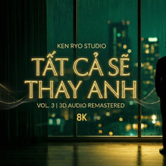 Tất Cả Sẽ Thay Anh