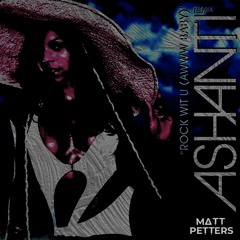 Ashanti - Rock wit U (Awww Baby) (Matt Petters Remix)