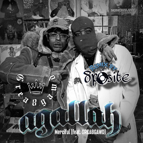 Agallah - Merciful (feat. GREA8GAWD) Prod by 8posite (remix)