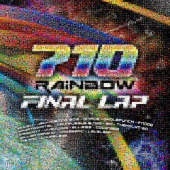 710 Rainbow: Final Lap