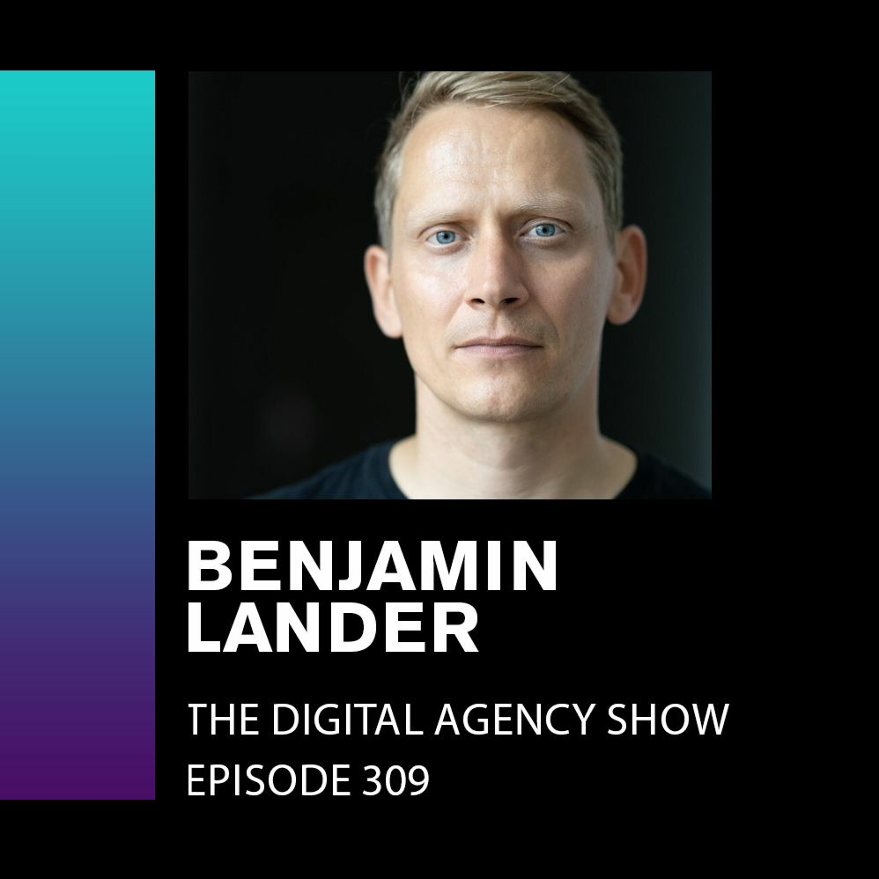E309: Get the Best Out of High-Performance Teams  - With Benjamin Lander