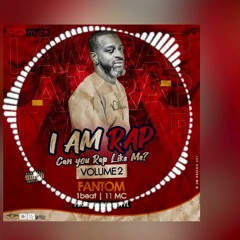 FANTOM I AM RAP CHALLENGE VOL 2
