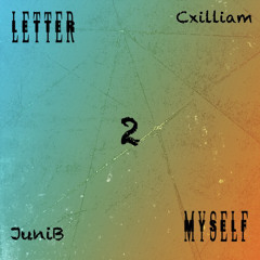 Letter 2 Myself Ft. JuniB