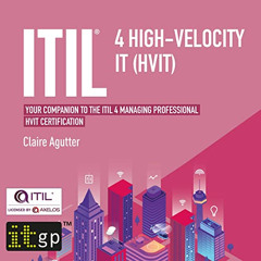 FREE PDF 📗 ITIL® 4 High-velocity IT (HVIT): Your Companion to the ITIL 4 Managing Pr