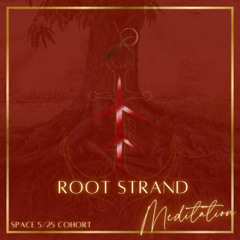 Root Strand Meditation & Attunement Audio - 5/25 cohort