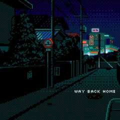 WAY BACK HOME