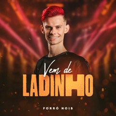 Forró Nois - Vem de Ladinho
