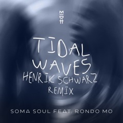 Soma Soul feat. Rondo Mo - Tidal Waves(Henrik Schwarz Remix)
