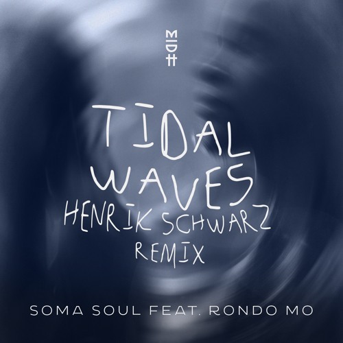 Stream Soma Soul feat. Rondo Mo - Tidal Waves(Henrik Schwarz Remix