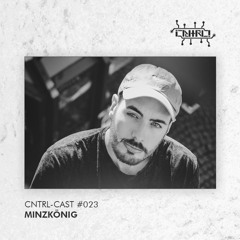 CNTRL - Cast #023 - Minzkönig