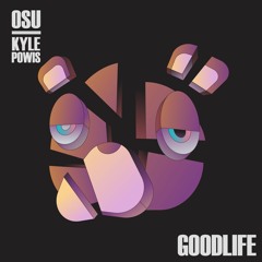 OSU X Kyle Powis - Goodlife