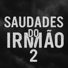 MC Black Saudades do Irmão 2.mp3