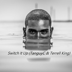 Switch It Up (TanguyC & Terrell King)