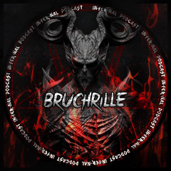 IN•FER•NAL PODCAST #10 - BRUCHRILLE
